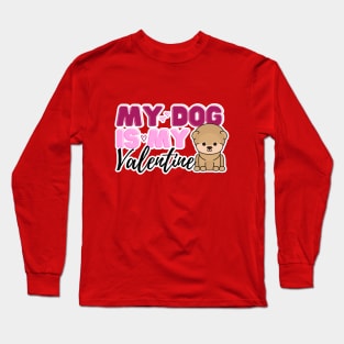 My Dog is My Valentine Long Sleeve T-Shirt